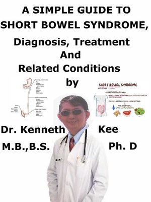 cover image of A Simple Guide to Short Bowel Syndrome, Diagnosis, Treatment and Related Conditions